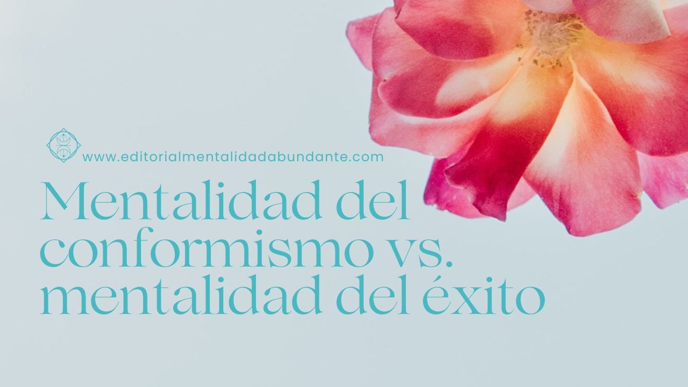 20. Mentalidad del conformismo vs. mentalidad del éxito