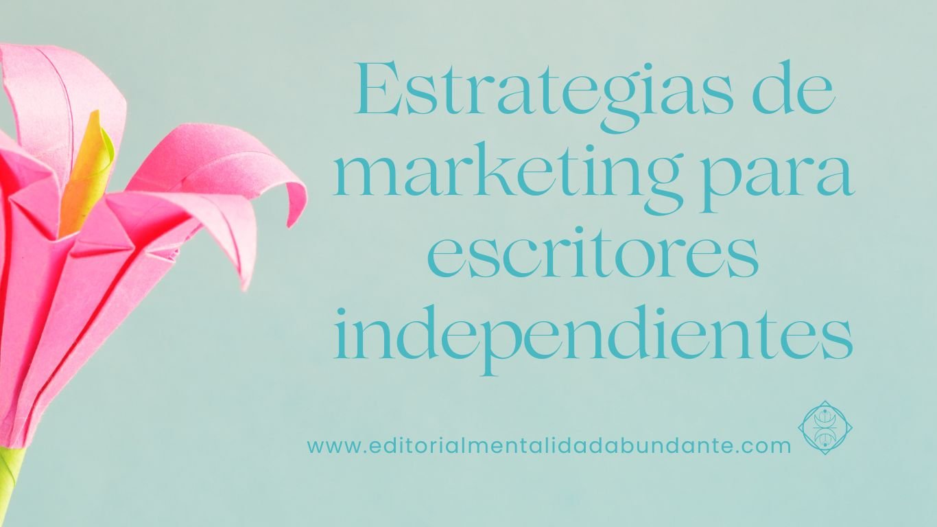 36. Estrategias de marketing para escritores independientes