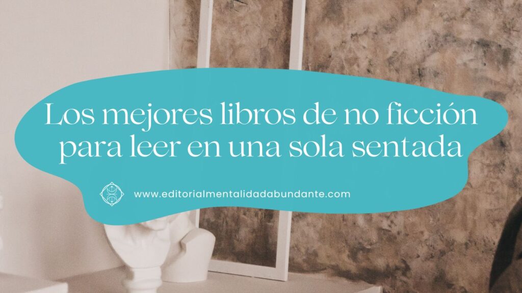 Los Mejores Libros De No Ficción Para Leer En Una Sola Sentada