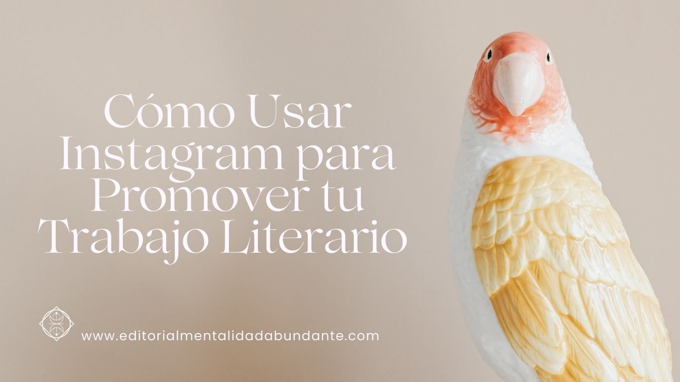 26 Cómo Usar Instagram para Promover tu Trabajo Literario