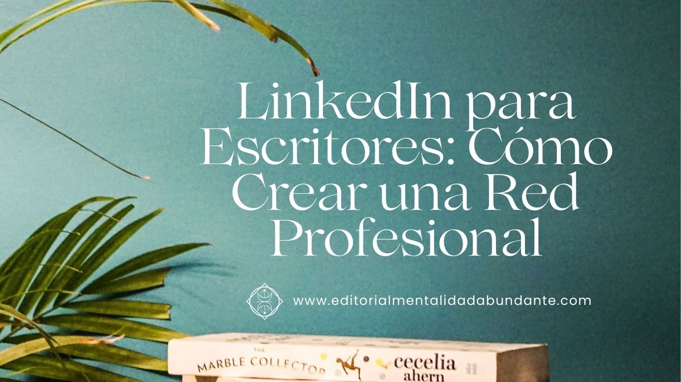 36 LinkedIn para Escritores Cómo Crear una Red Profesional