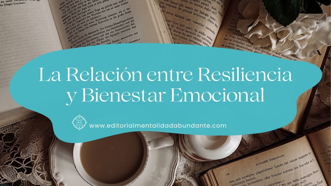 6 La Relación entre Resiliencia y Bienestar Emocional