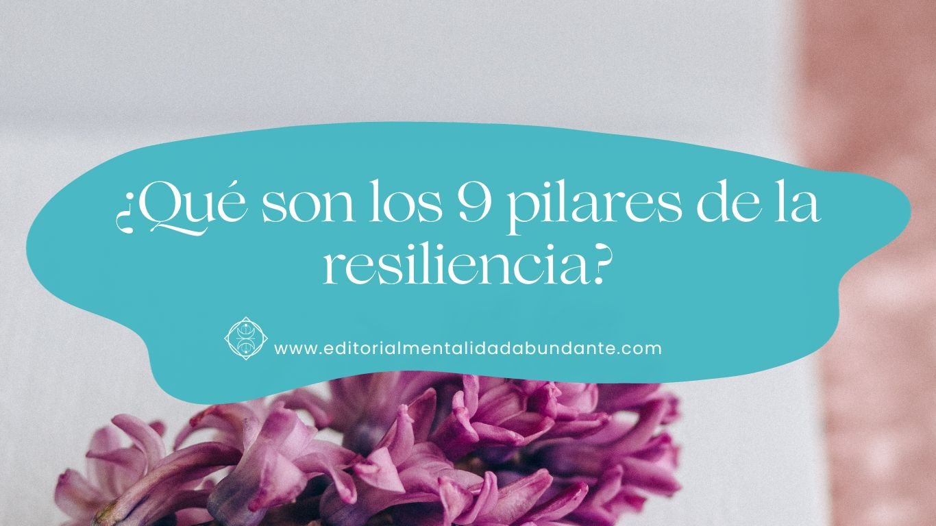 Qué son los 9 pilares de la resiliencia