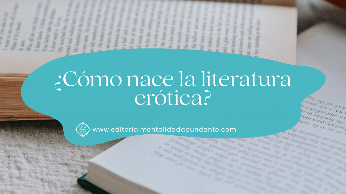 ¿Cómo nace la literatura erótica?