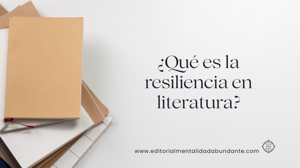 25 Qué es la resiliencia en literatura