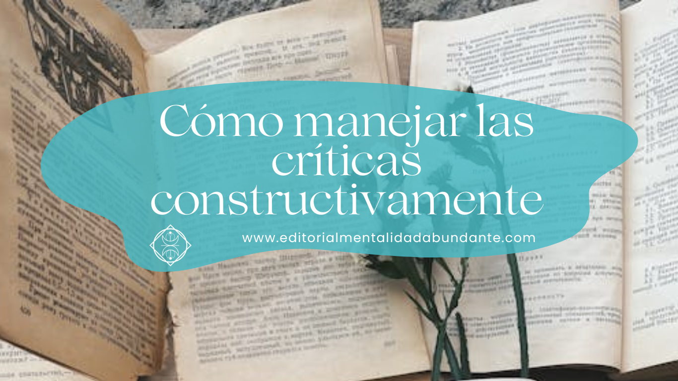 Cómo manejar las críticas constructivamente