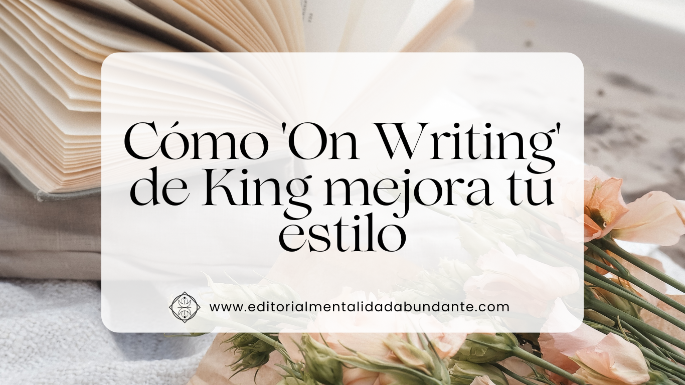 Cómo On Writing de King mejora tu estilo