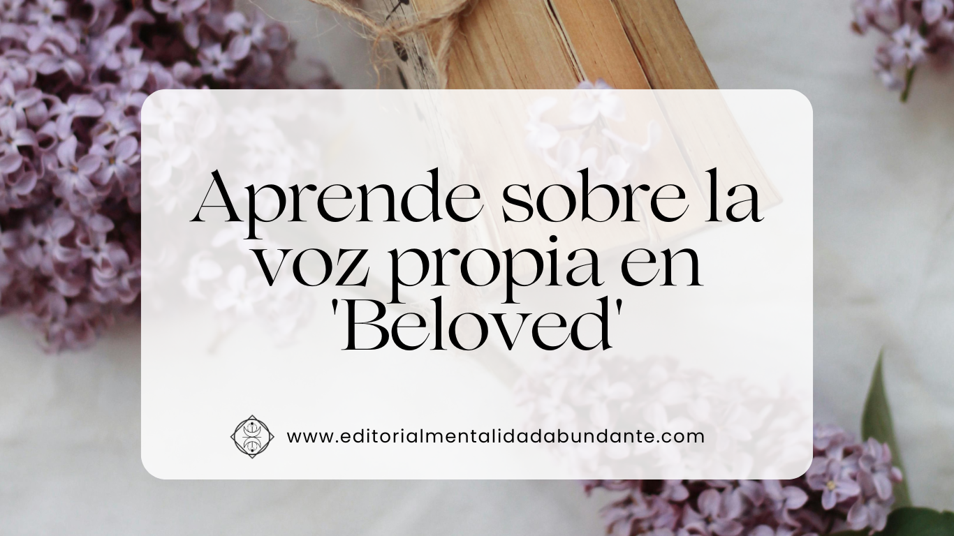 Aprende sobre la voz propia en Beloved