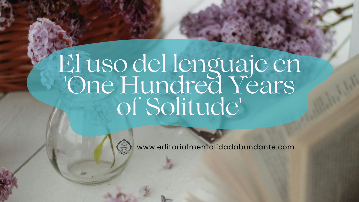 El uso del lenguaje en One Hundred Years of Solitude